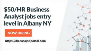 $50/HR Business Analyst jobs entry level in Albany NY