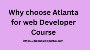 Why choose Atlanta for web Developer Course