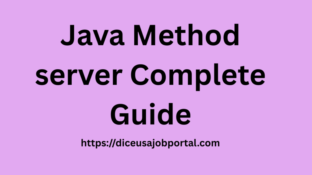 Java Method server Complete Guide - Dice usa job portal