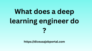 What does a deep learning engineer do ?