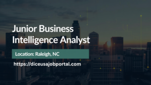Junior Business intelligence analyst jobs​ Location Raleigh NC 