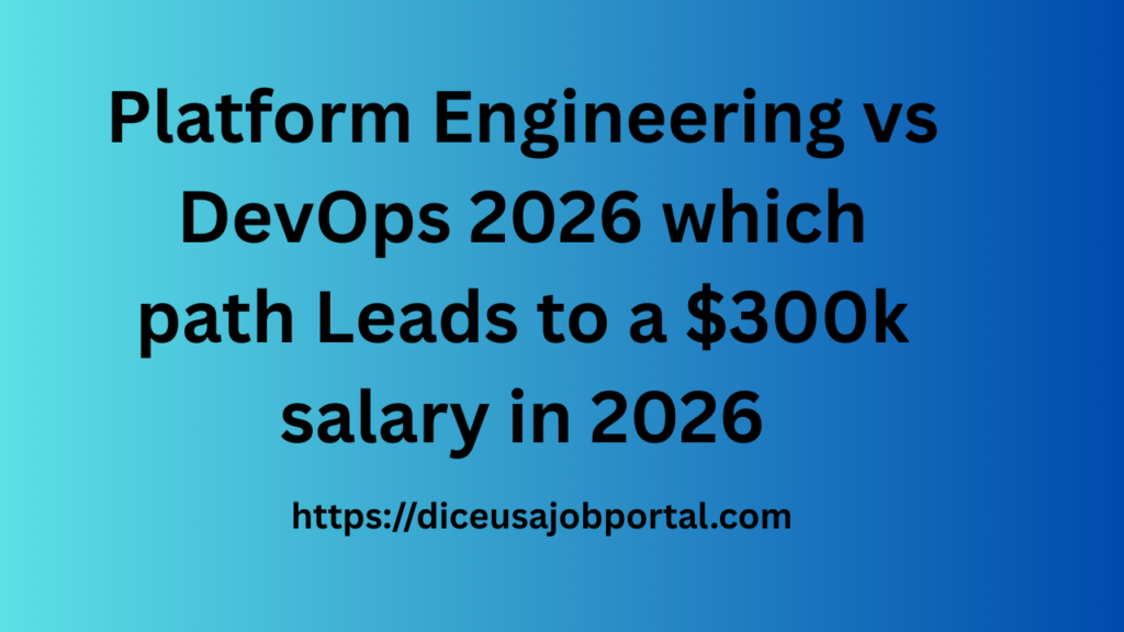 Platform Engineering vs DevOps 2026 - Dice usa job portal