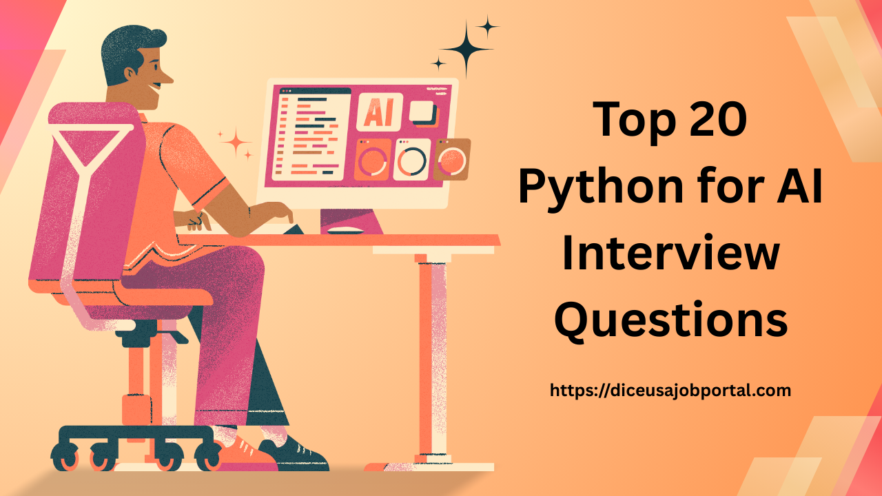 Top 20 Python for AI Interview Questions - Dice usa job portal