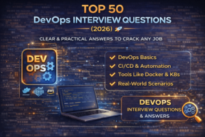 Top 50 DevOps Interview Questions and Answers